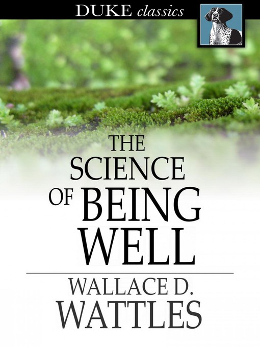 Title details for The Science of Being Well by Wallace D. Wattles - Available